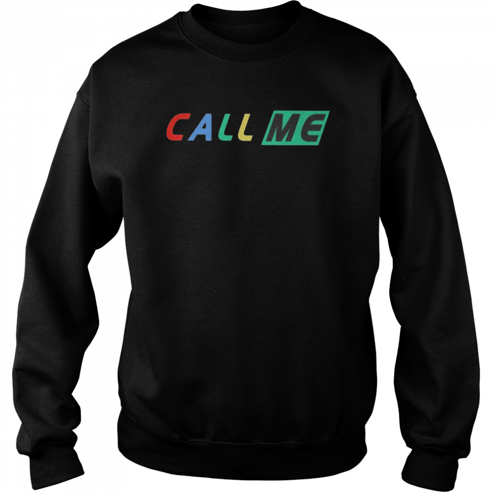 Call Me 2022 Shirt Unisex Sweatshirt