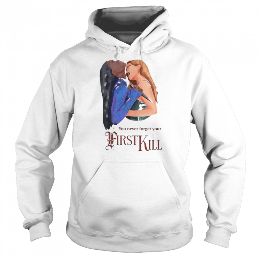 Calliope and Juliette you never forget your first kill  Unisex Hoodie