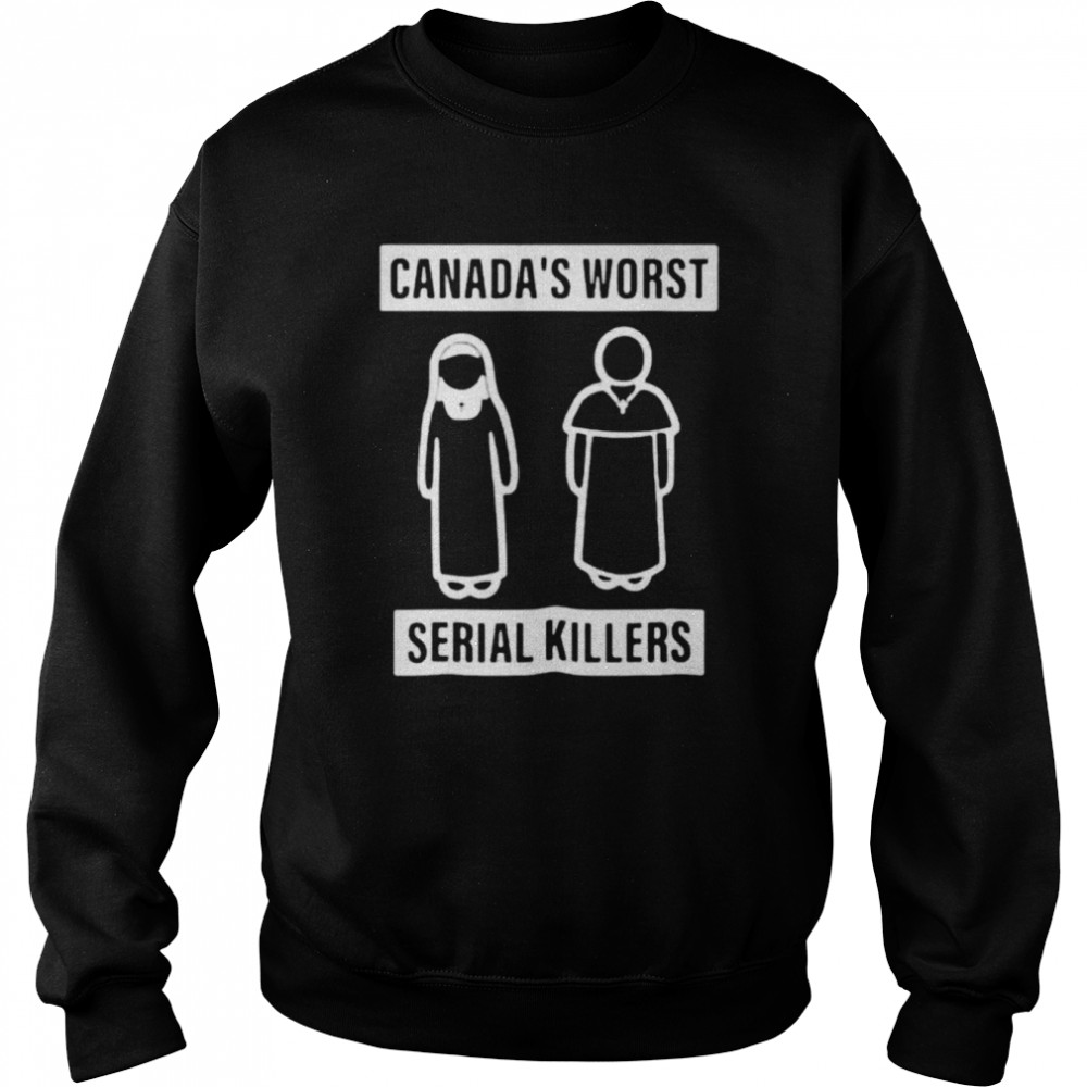 Canada’S Worst Serial Killers T- Unisex Sweatshirt