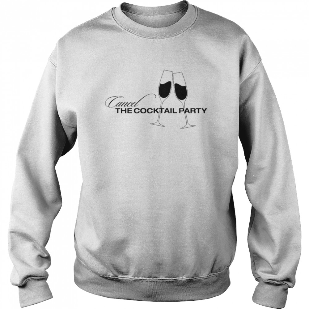 Cancel The Cocktail Party Tee – Chicks in the Office T-Shirt Unisex Sweatshirt