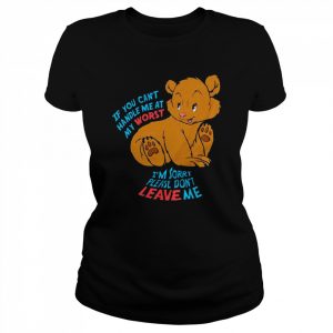 Can’t Handle Me At My Worst  Classic Women's T-shirt