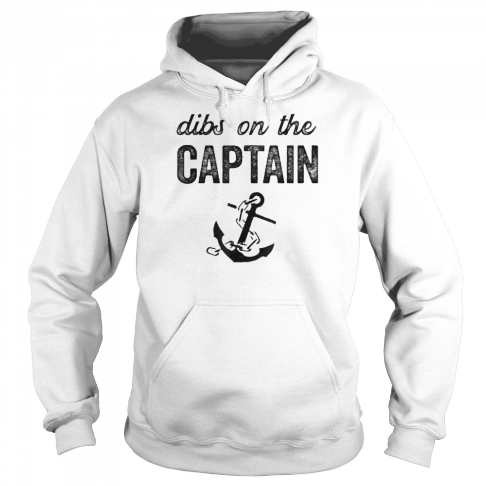 Captain Wife Dibs On The Captain Shirt Unisex Hoodie