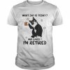 Cat Drink Coffee What Day Is Today Who Cares I’m Retired Shirt Classic Men's T-shirt