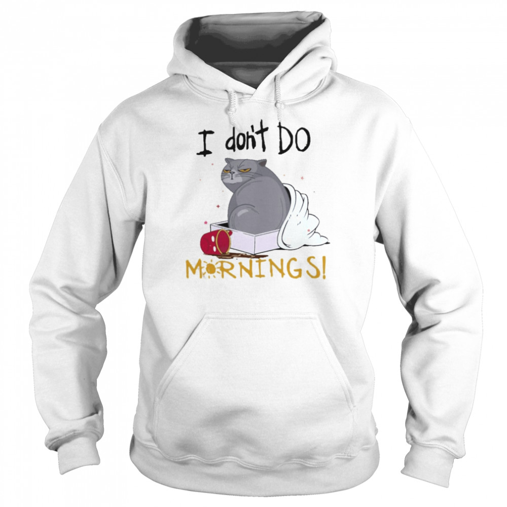 Cat I Don’t Do Mornings 2022  Unisex Hoodie