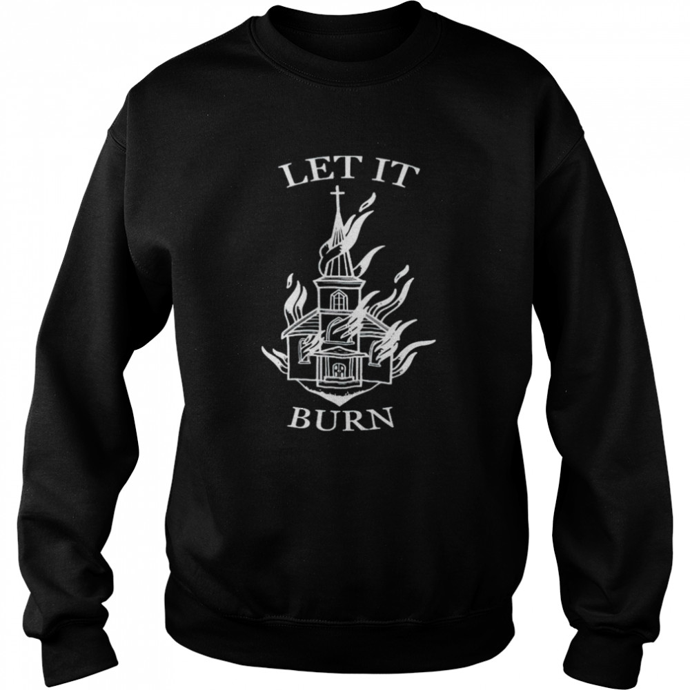 Cathedral fire let it burn  Unisex Sweatshirt