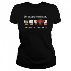 Cats are like potato chips you can’t have just one  Classic Women's T-shirt