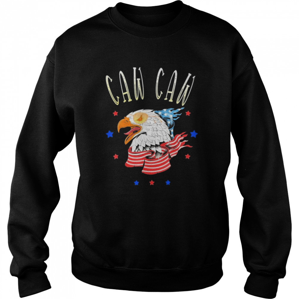 Caw Caw 4th Of July Patriotic Shirt Unisex Sweatshirt