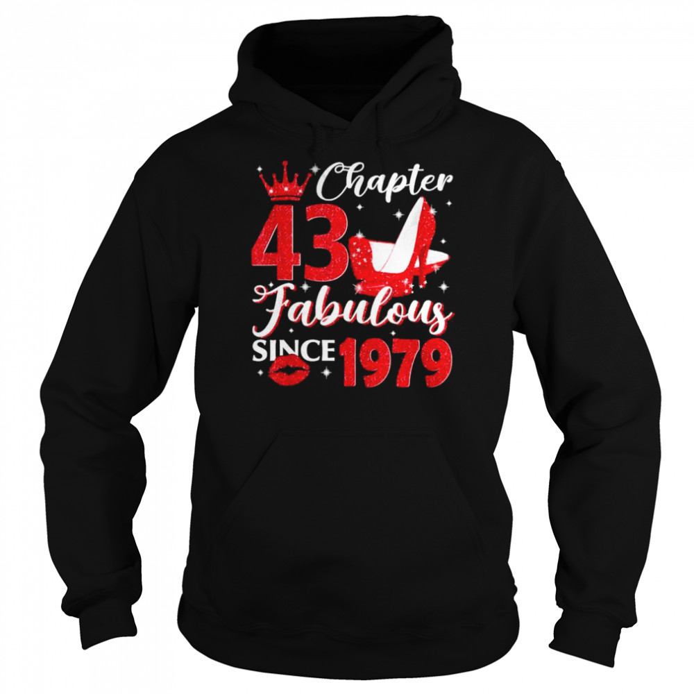 Chapter 43 Fabulous Since 1979 43rd Birthday Shirt Unisex Hoodie