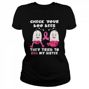 Check Your Boo Bees They Tried To Kill My Sister T-Shirt Classic Women's T-shirt