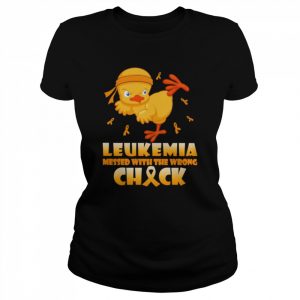 Chick Leukemia messed with the wrong check  Classic Women's T-shirt