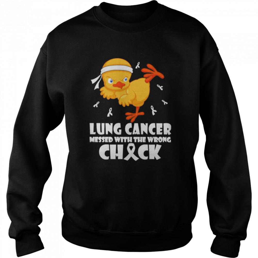 Chick Lung Cancer messed with the wrong check  Unisex Sweatshirt