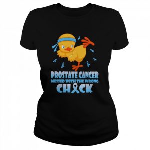 Chick Prostate Cancer messed with the wrong check  Classic Women's T-shirt