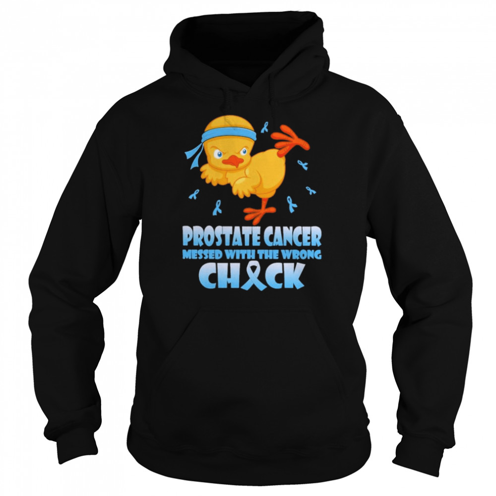 Chick Prostate Cancer messed with the wrong check  Unisex Hoodie