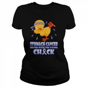 Chick Stomach Cancer messed with the wrong check  Classic Women's T-shirt