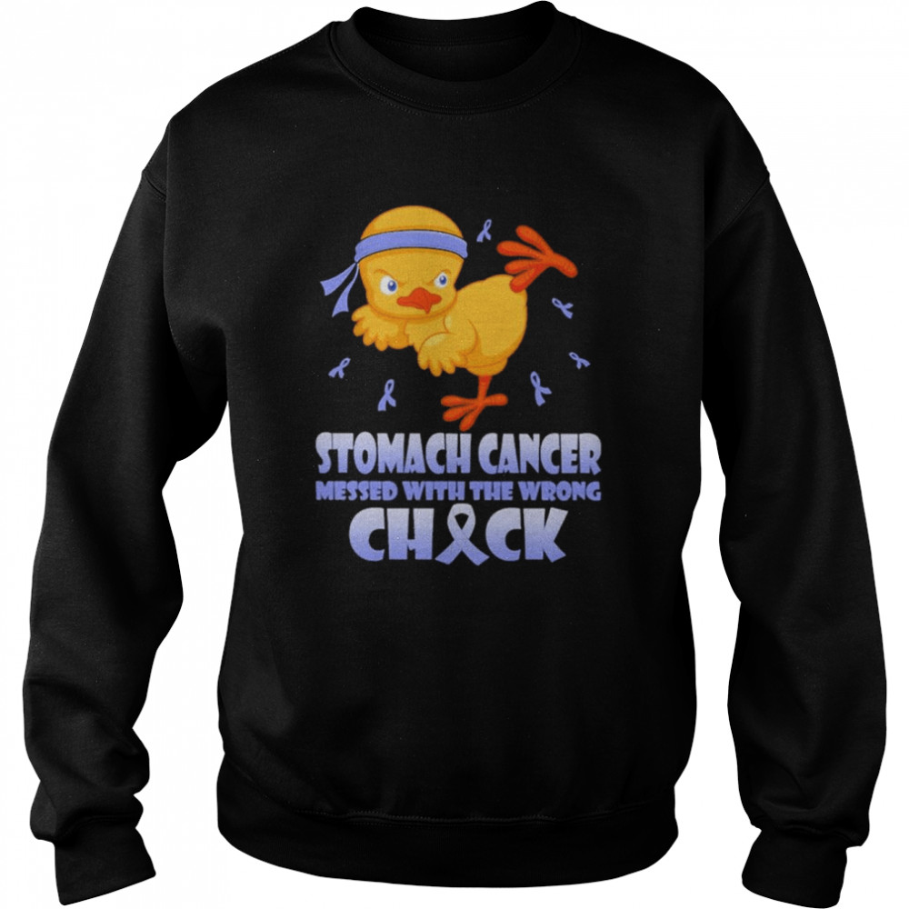 Chick Stomach Cancer messed with the wrong check  Unisex Sweatshirt