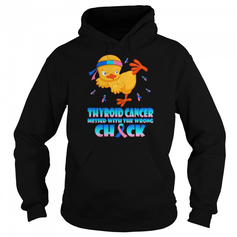 Chick Thyroid Cancer messed with the wrong check  Unisex Hoodie