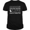 Choice begins before conception life begins at conception unisex T- Classic Men's T-shirt