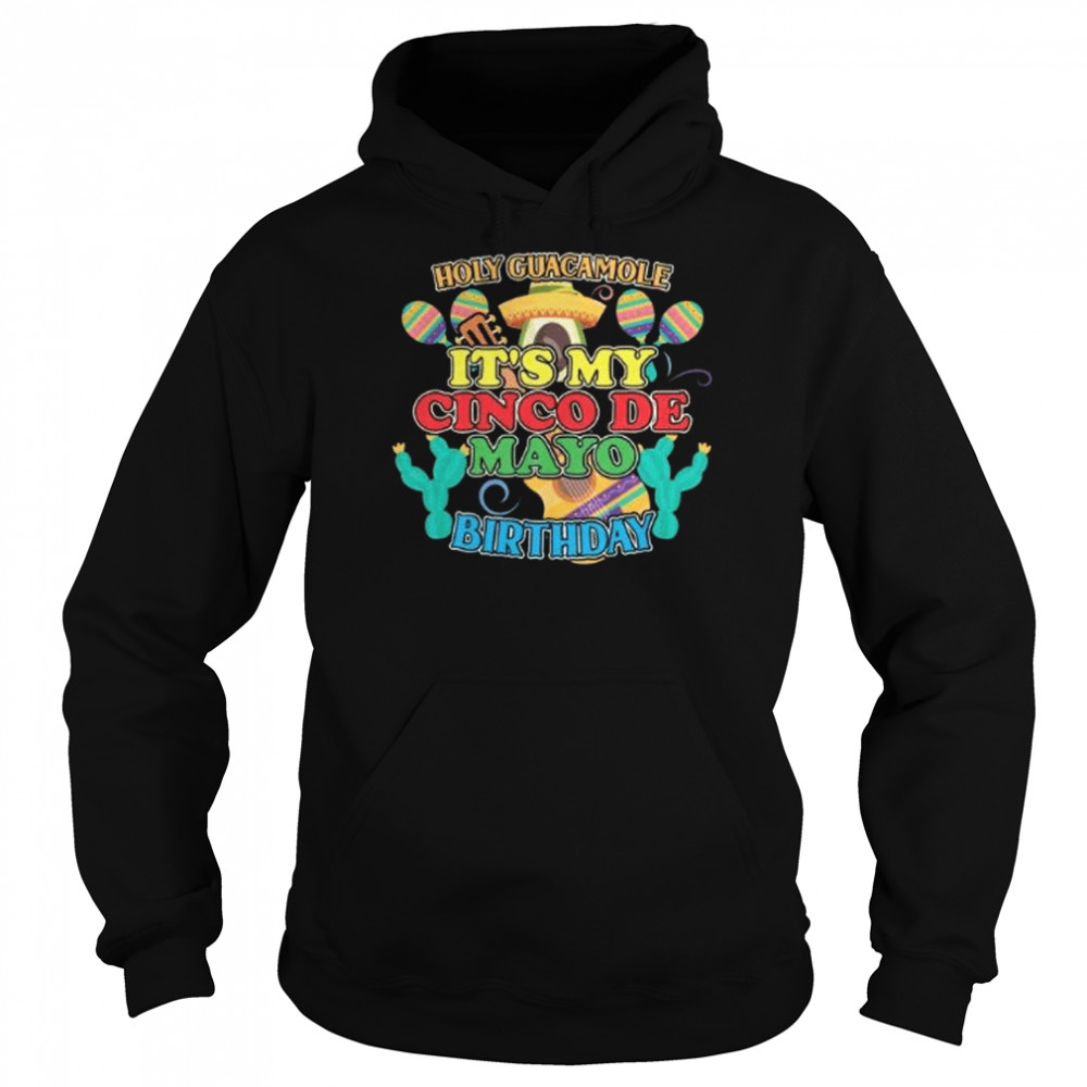 Cinco De Mayo Birthday Holy Guacamole Mexican Fiesta  Unisex Hoodie