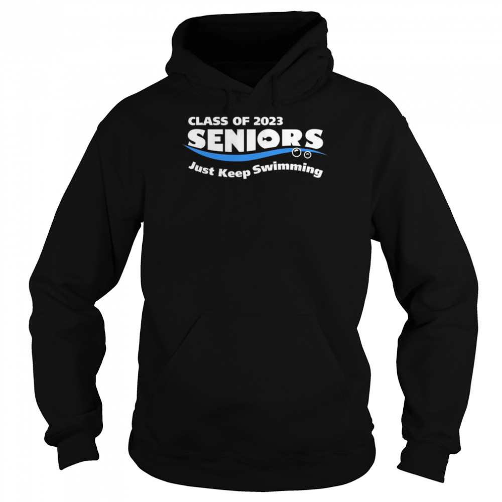 Class of 2023 Senior just keep Swimming  Unisex Hoodie