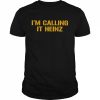 Clem I’m Calling It Heinz  Classic Men's T-shirt