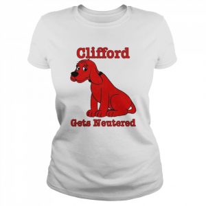 Clifford Gets Neutered Shirt Classic Women's T-shirt