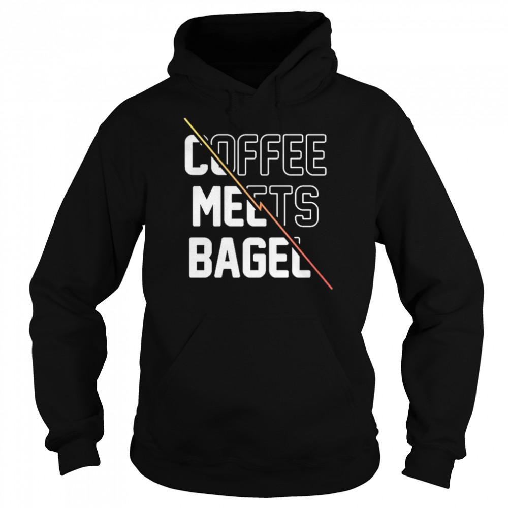 Coffee Meets Bagel Shirt Unisex Hoodie