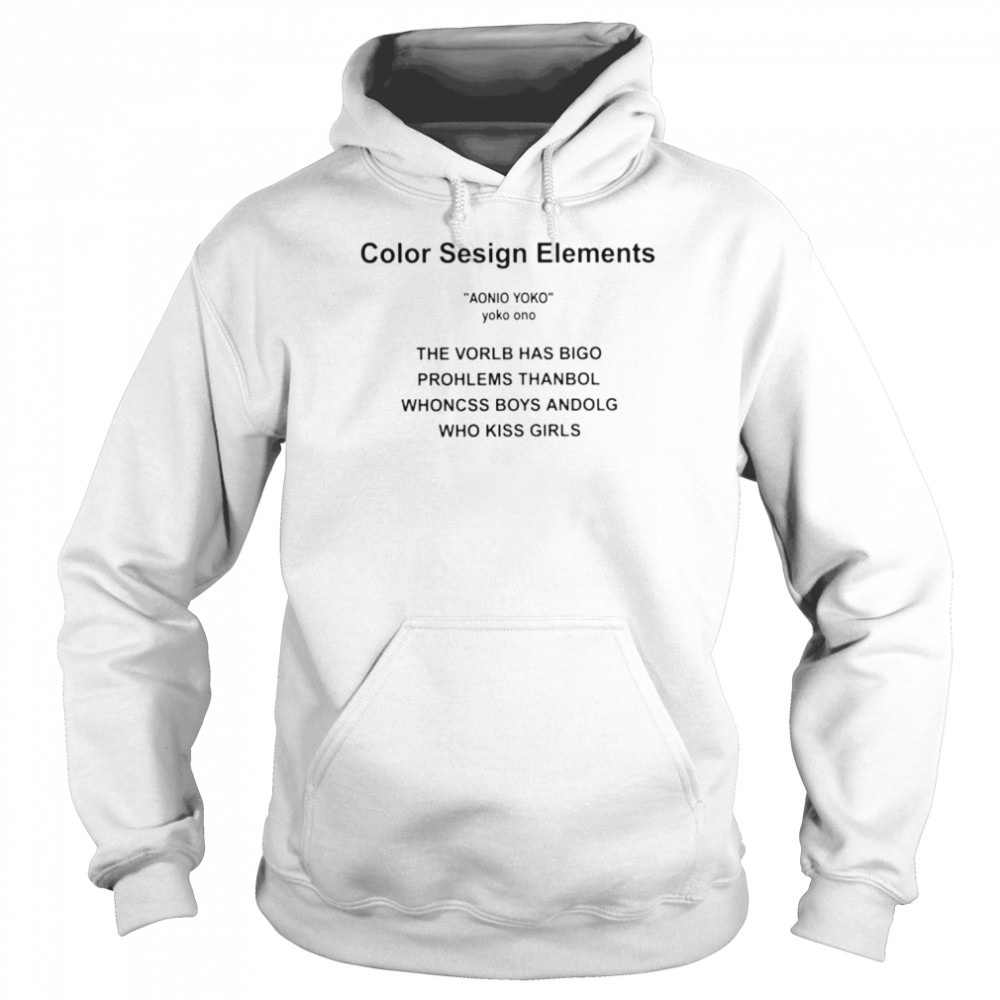 Color Sesign Elements Aoino Yoko Yoko Ono The Vorlb Has Bigo Prohlems Thanbol Whoncss  Unisex Hoodie