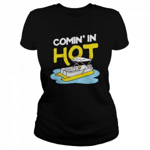 Comin’ in Hot  Classic Women's T-shirt