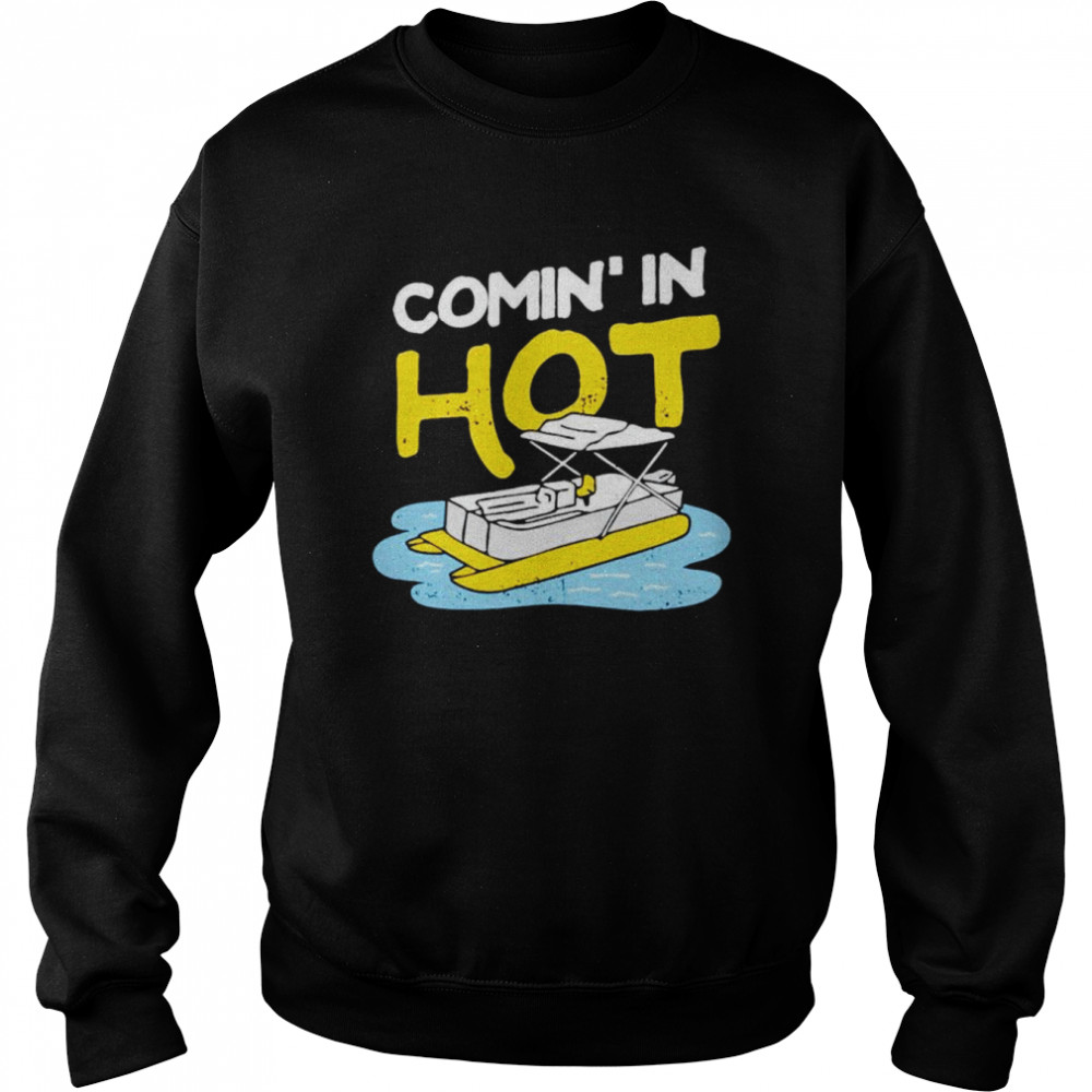 Comin’ in Hot  Unisex Sweatshirt