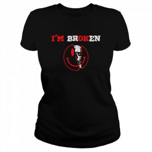 Confused smile I’m broken invisible illness I’m ok broken  Classic Women's T-shirt