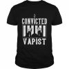 Convicted Vapist  Classic Men's T-shirt