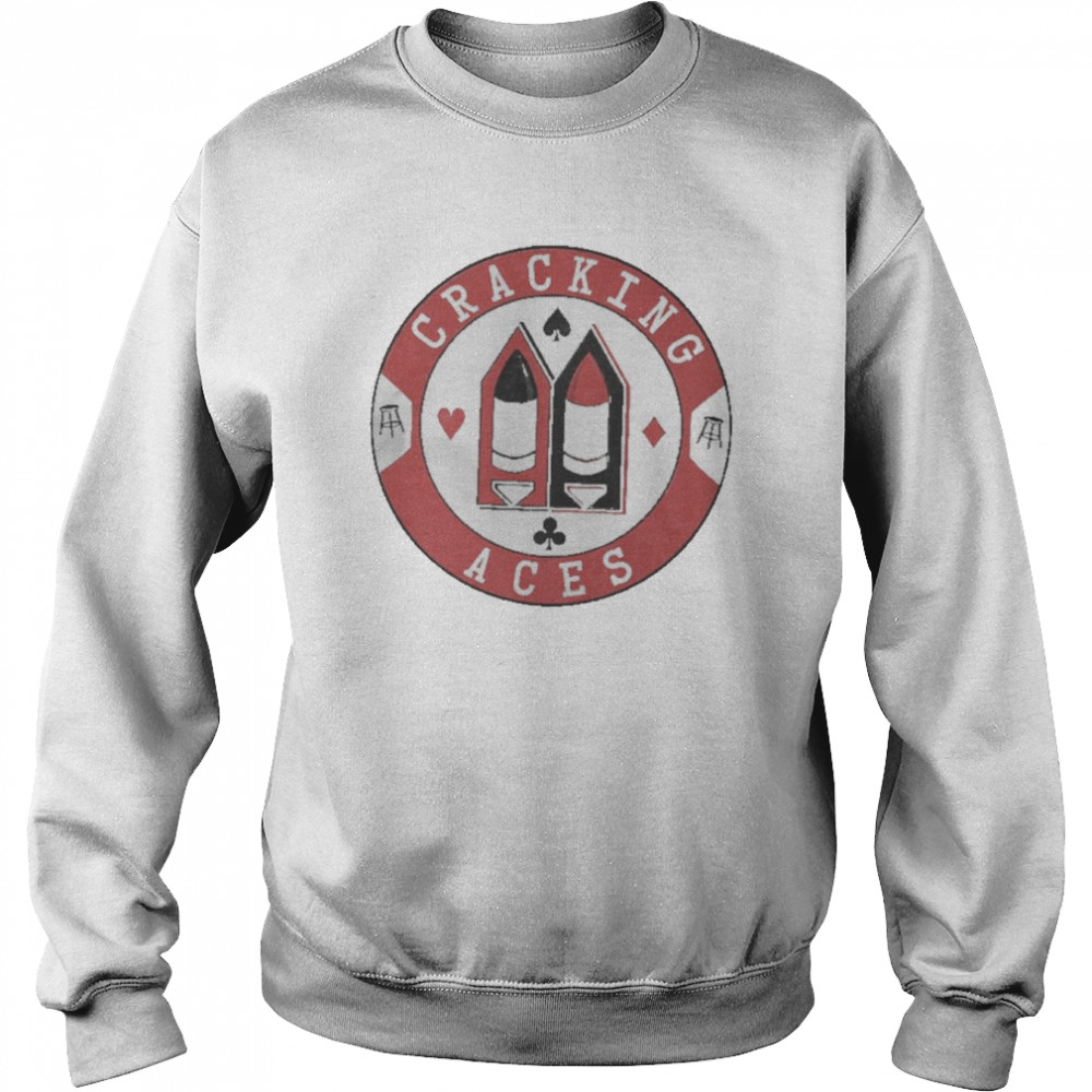 Cracking Aces Shirt Unisex Sweatshirt