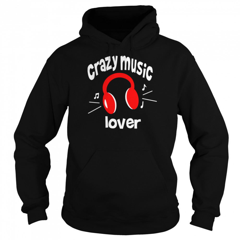 Crazy music lover  Unisex Hoodie