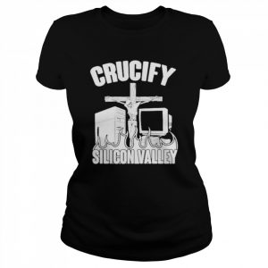 Crucify silicon valley  Classic Women's T-shirt