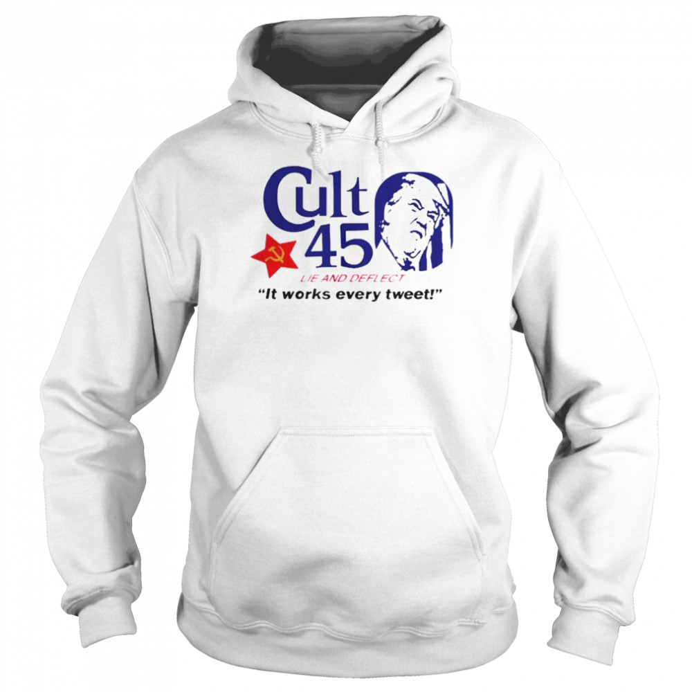 Cult 45 Lie And Deflect It Works Every Tweet Anti Trump  Unisex Hoodie