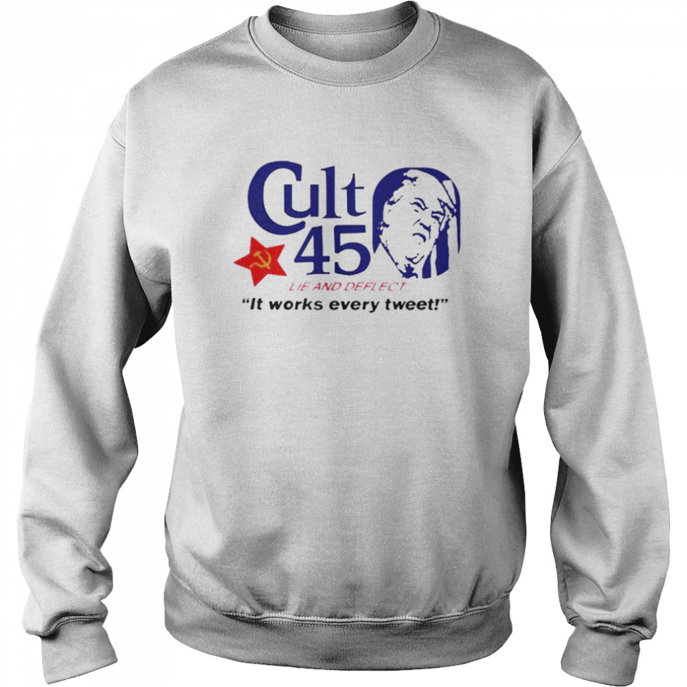 Cult 45 Lie And Deflect It Works Every Tweet Anti Trump  Unisex Sweatshirt