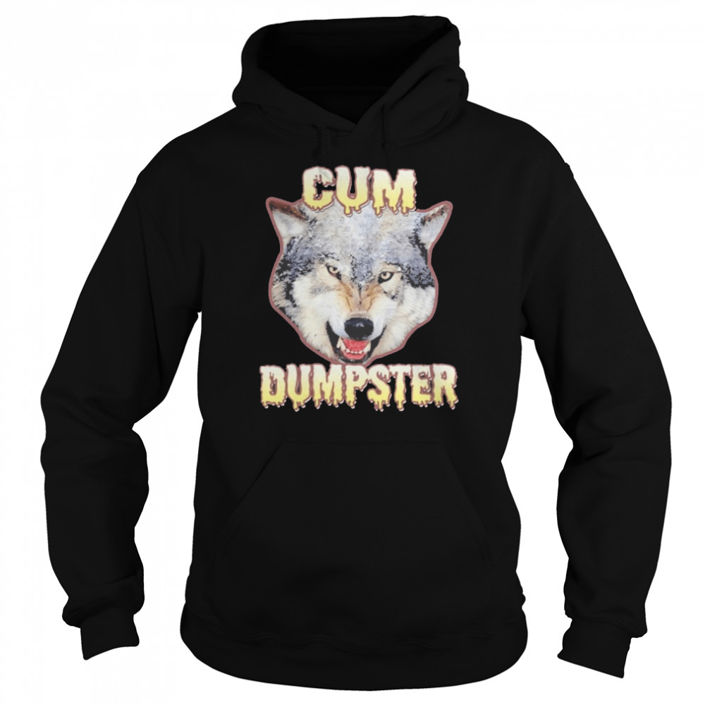 Cum Dumpster Shirt Unisex Hoodie