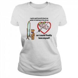 Cupid That Go Hard I Wish Cupid Would Shoot Me While  Classic Women's T-shirt