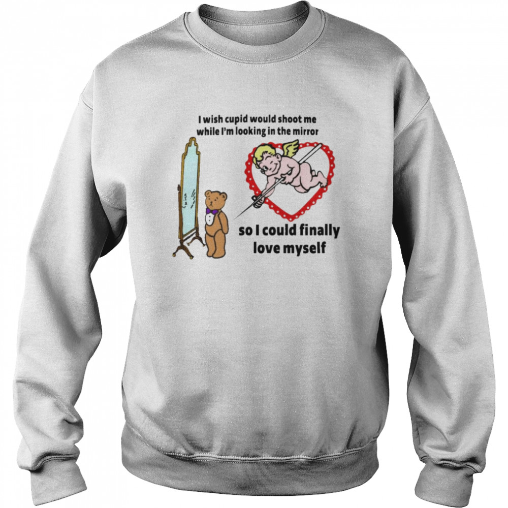 Cupid That Go Hard I Wish Cupid Would Shoot Me While  Unisex Sweatshirt