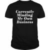 Currently Minding My Own Business 2022 T- Classic Men's T-shirt