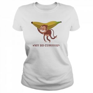 Cute Monkey Why So Curious  Classic Women's T-shirt