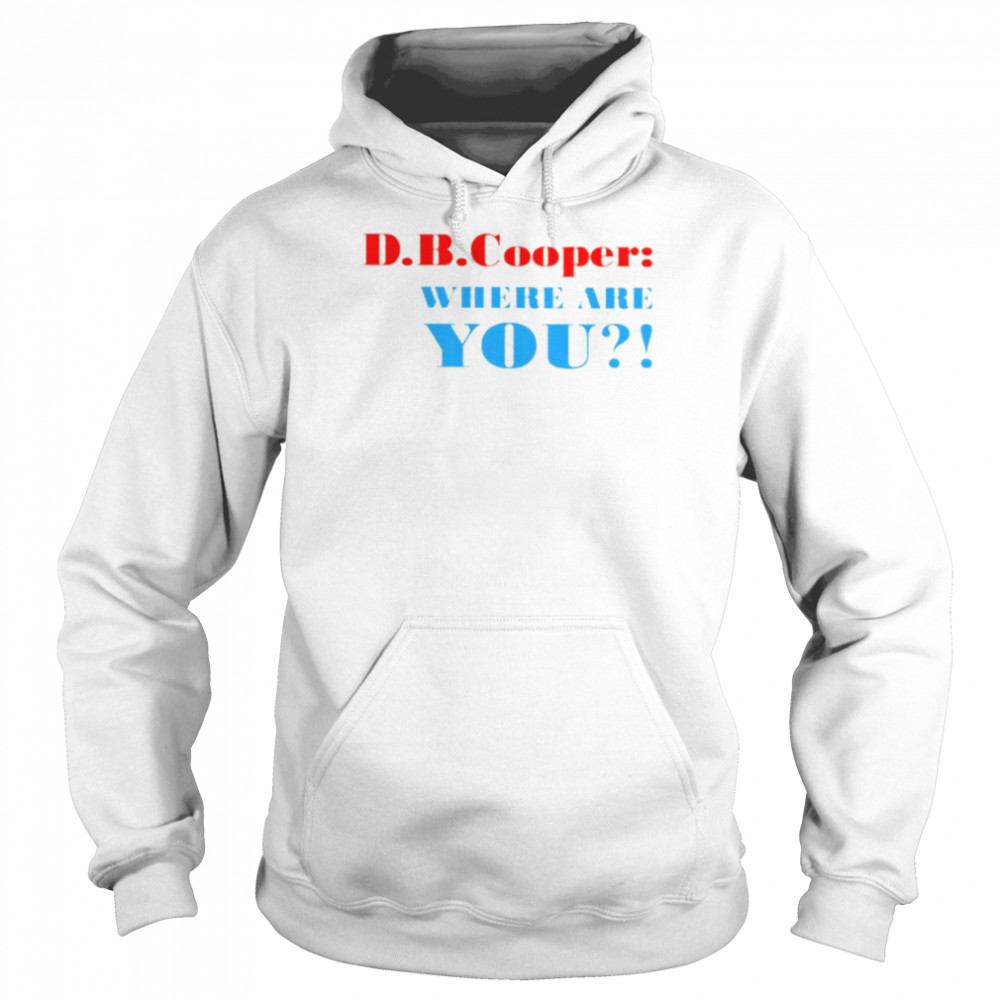 D.B.Cooper where are you  Unisex Hoodie