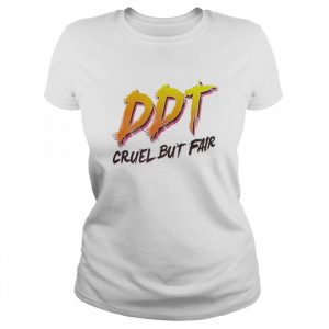 DDT Cruel but fair  Classic Women's T-shirt