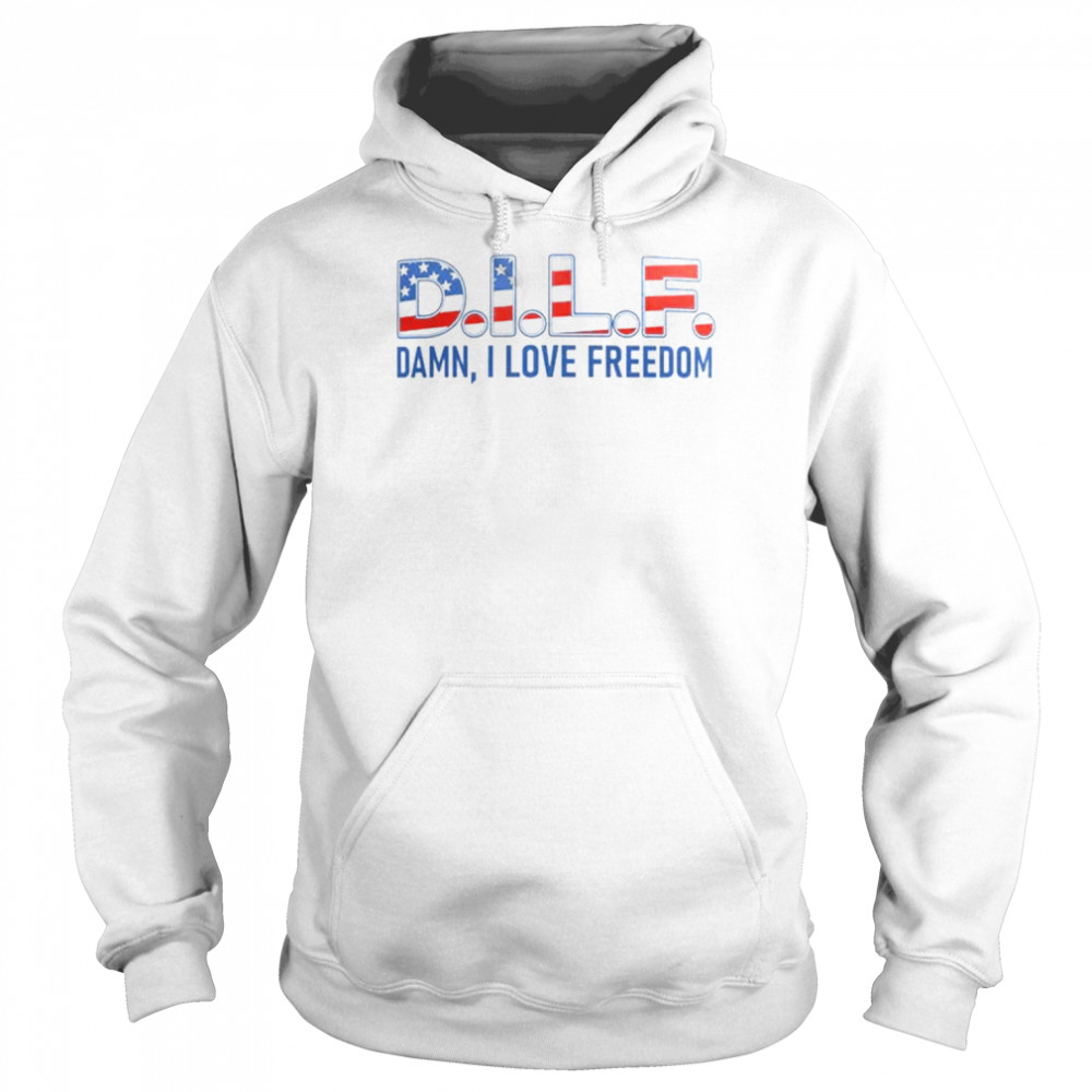 DILF damn I love freedom Independence Day  Unisex Hoodie