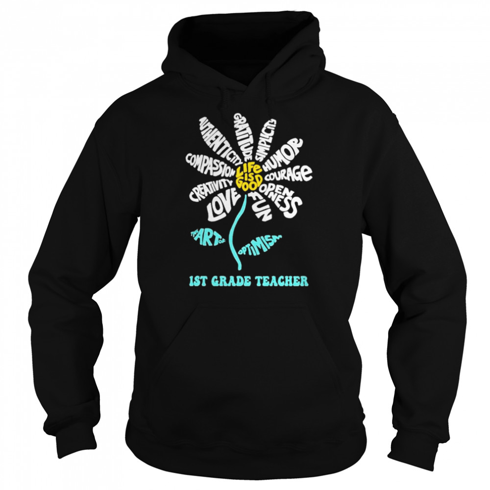 Daisy the art of Optimism Life is good 1st Grade Teacher  Unisex Hoodie