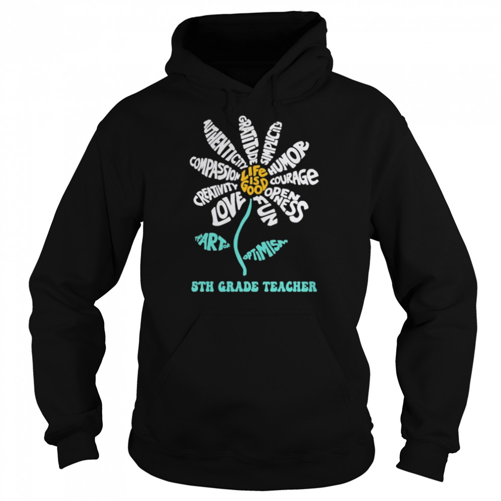 Daisy the art of Optimism Life is good 5th Grade Teacher  Unisex Hoodie