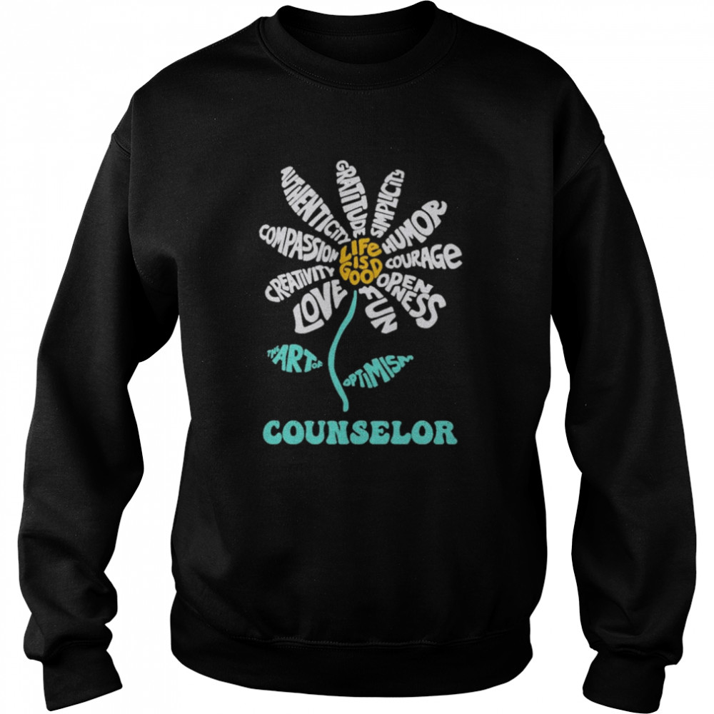 Daisy the art of Optimism Life is good Counselor  Unisex Sweatshirt