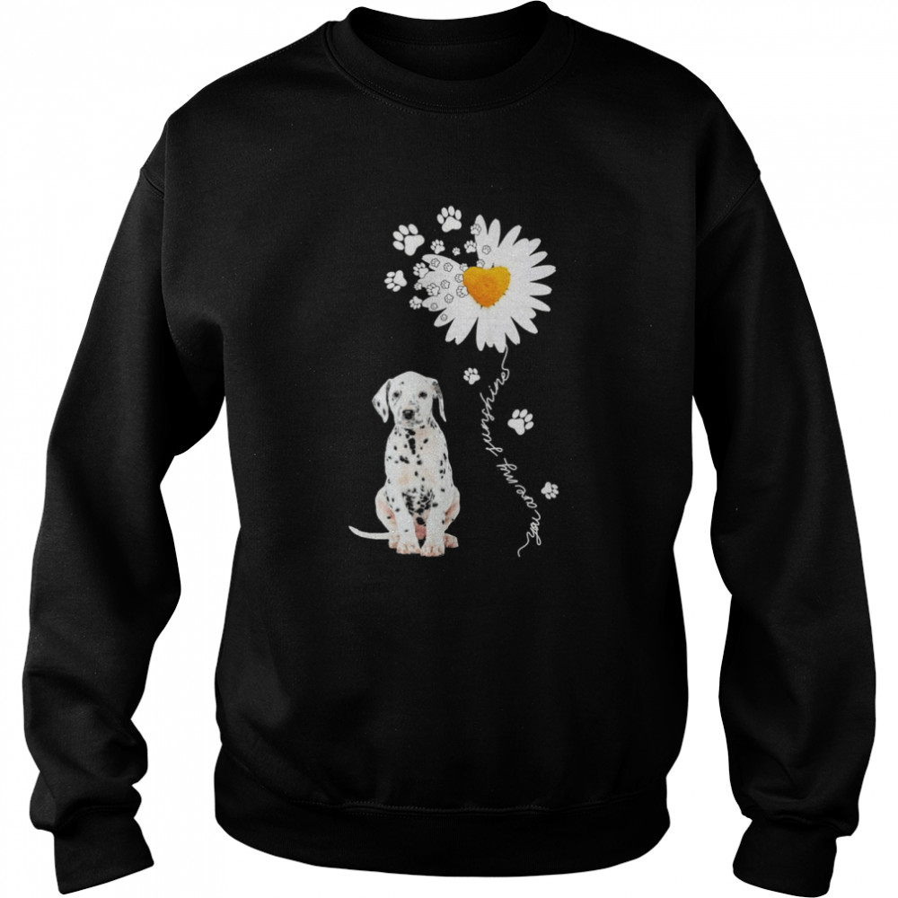 Dalmatian Daisy flower You are my sunshine  Unisex Sweatshirt