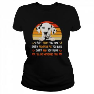 Dalmatian every treat You take every Pumpkin pie You bake Halloween vintage  Classic Women's T-shirt