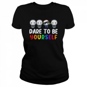 Dare Be Yourself  Classic Women's T-shirt